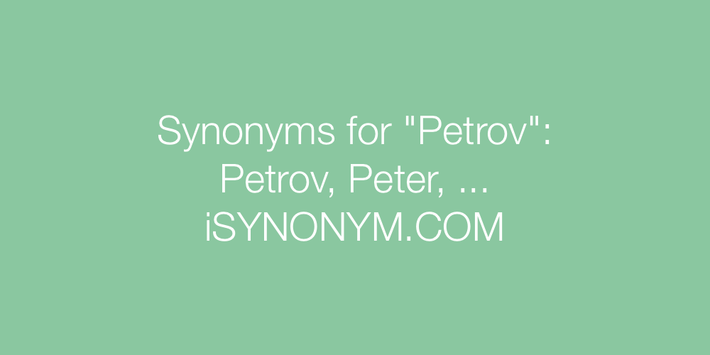 Synonyms Petrov