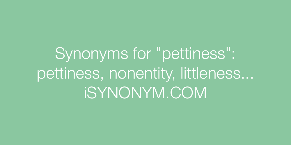 Synonyms pettiness