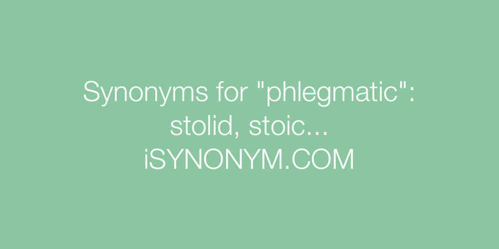 Synonyms phlegmatic