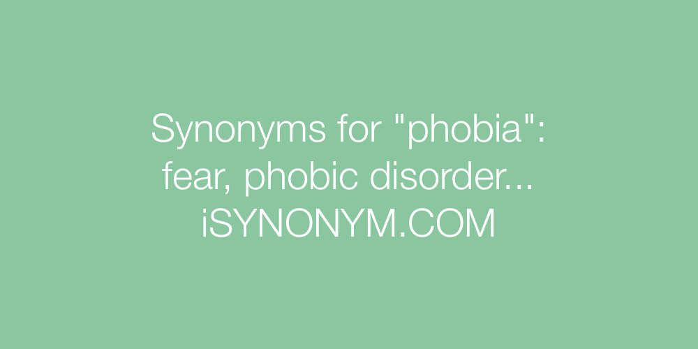 Synonyms phobia