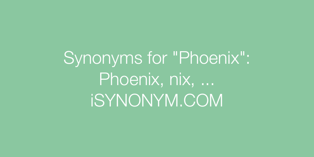 Synonyms Phoenix