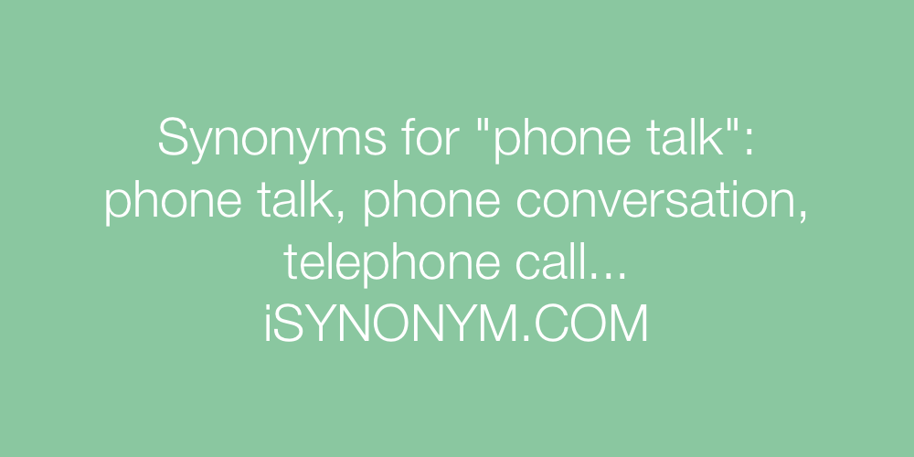 Synonyms phone talk