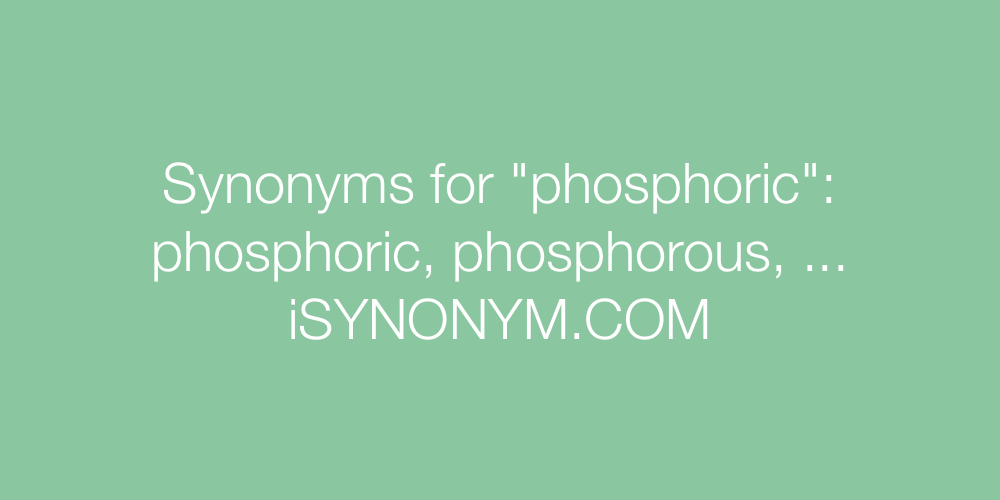 Synonyms phosphoric