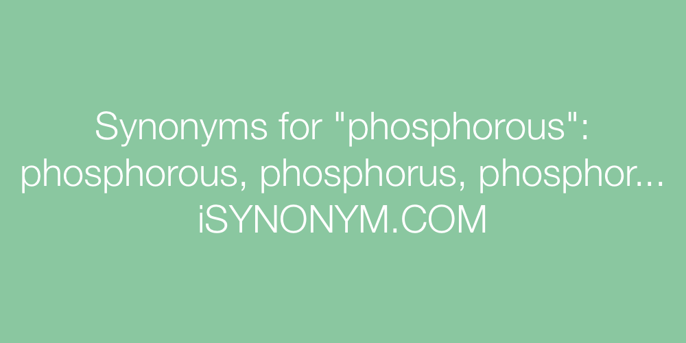 Synonyms phosphorous