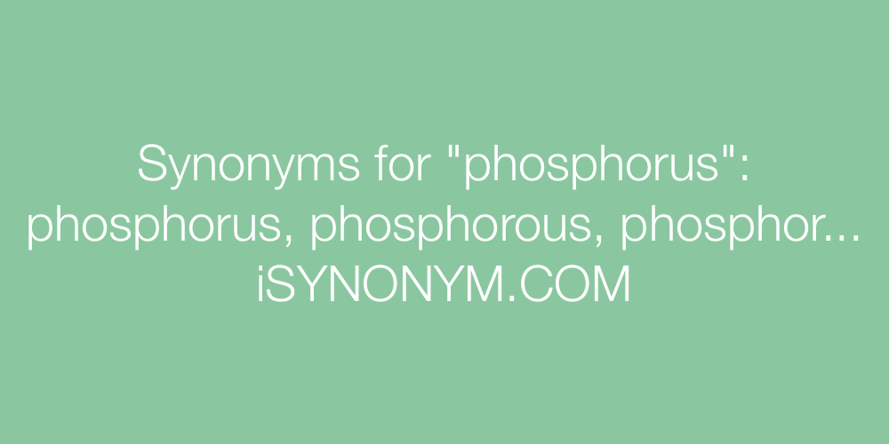 Synonyms phosphorus