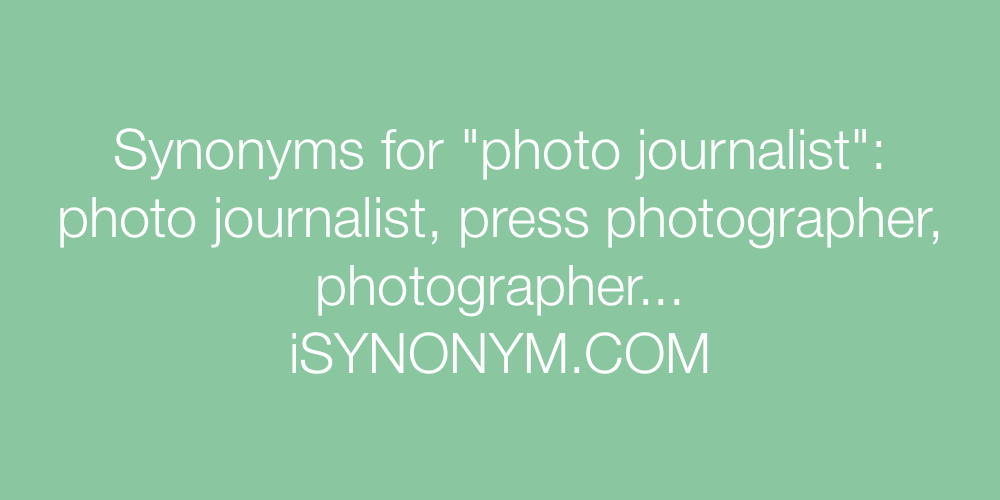 Synonyms photo journalist