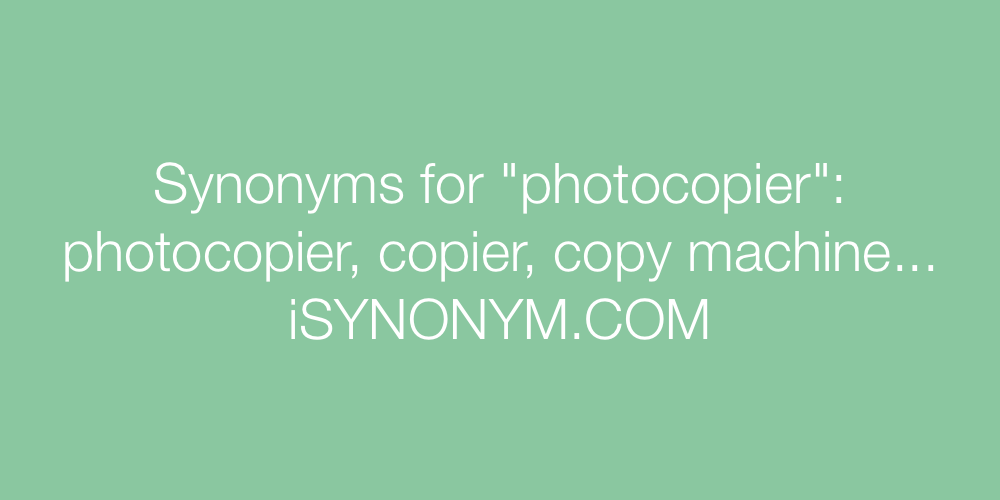 Synonyms photocopier