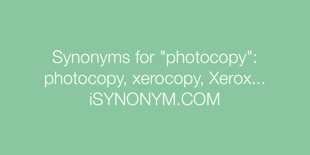 Synonyms photocopy