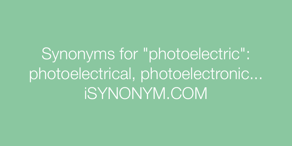 Synonyms photoelectric