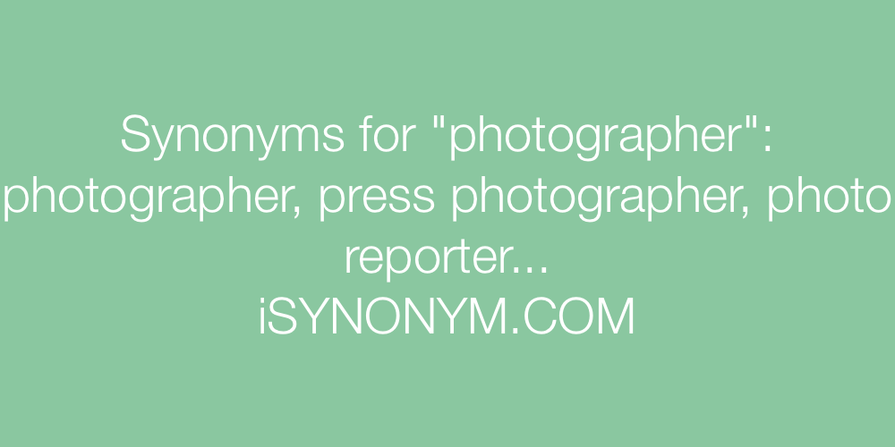 Synonyms photographer
