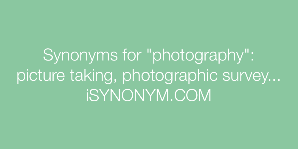 Synonyms photography