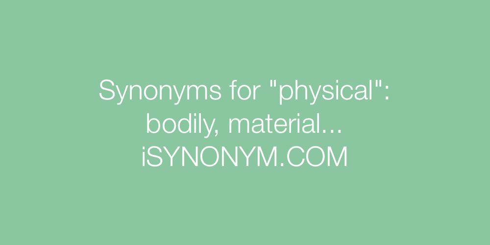 Synonyms physical