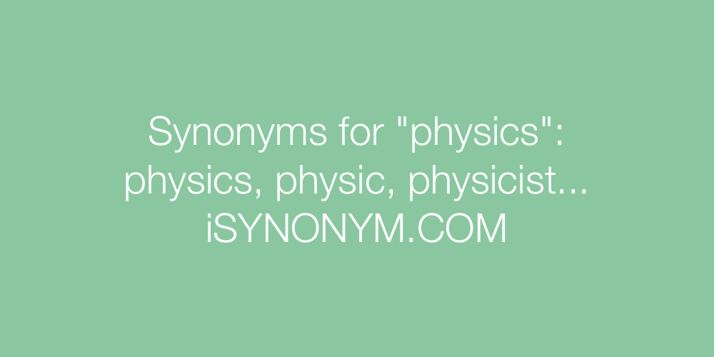 Synonyms physics