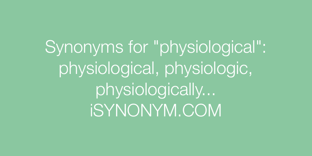 Synonyms physiological