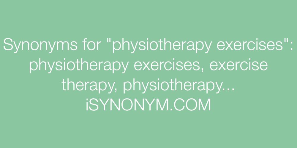 Synonyms physiotherapy exercises