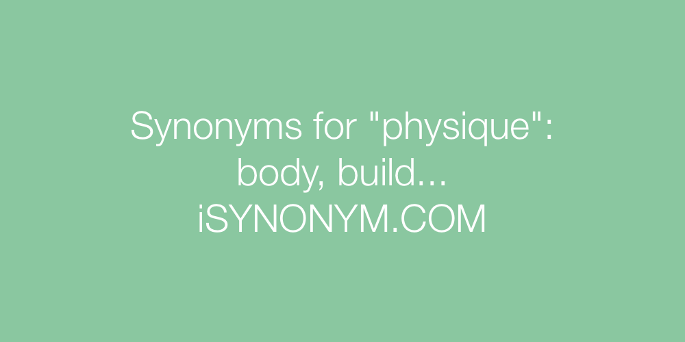 Synonyms physique