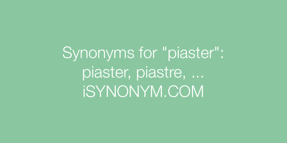 Synonyms piaster