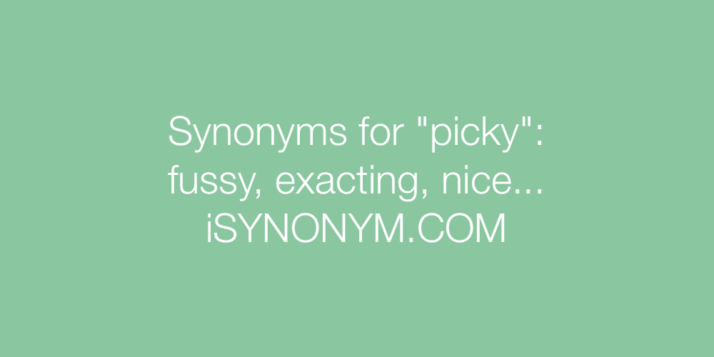 Synonyms picky