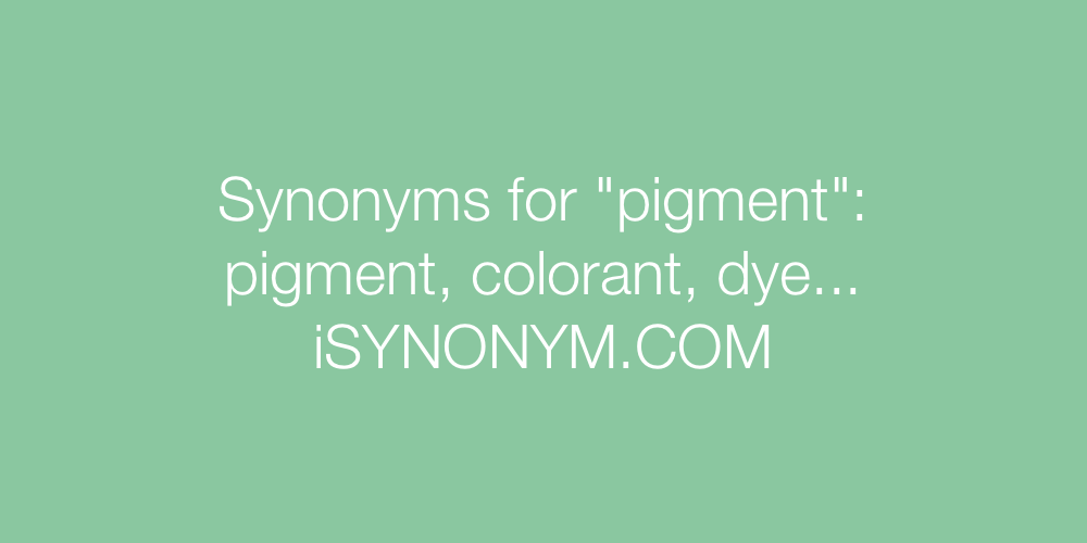 Synonyms pigment