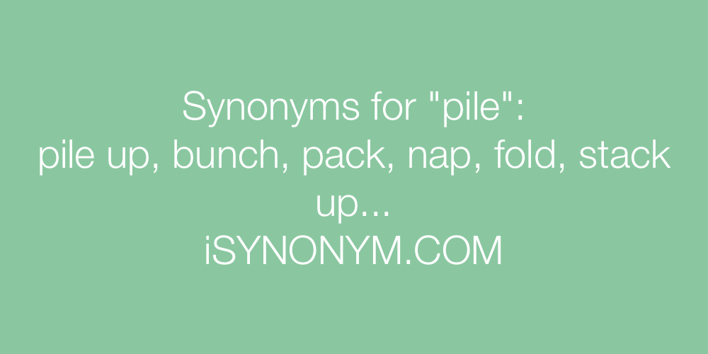 Synonyms pile