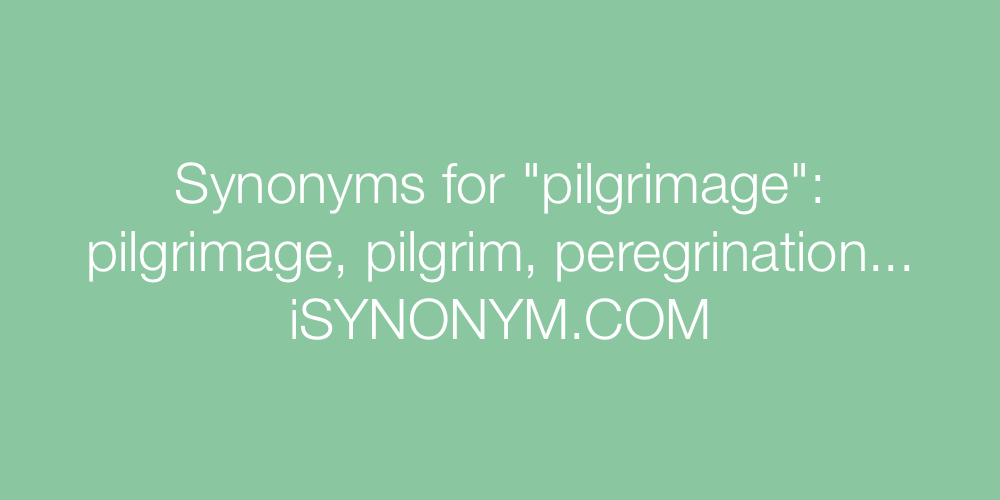 Synonyms pilgrimage