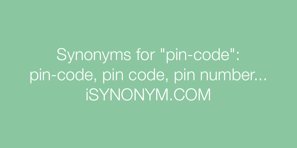 Synonyms pin-code