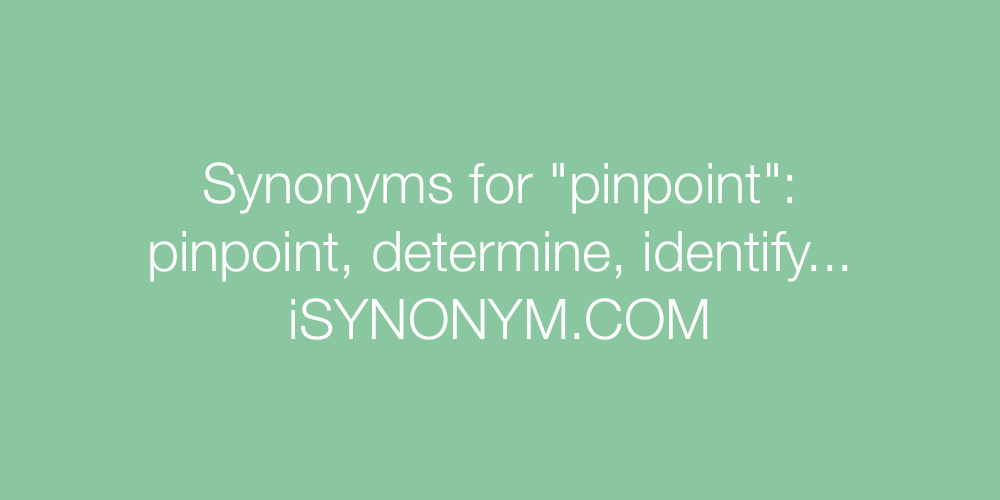 Synonyms pinpoint