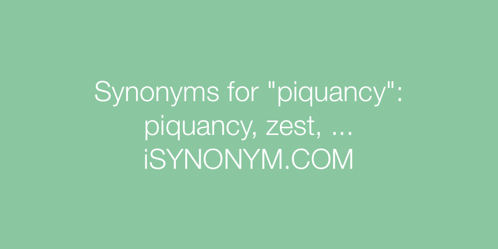 Synonyms piquancy