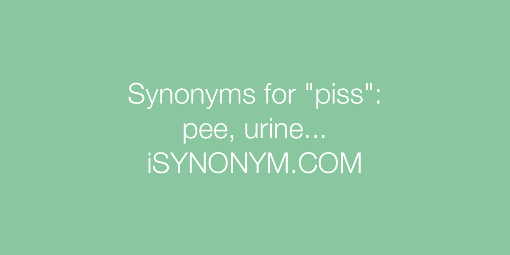 Synonyms piss