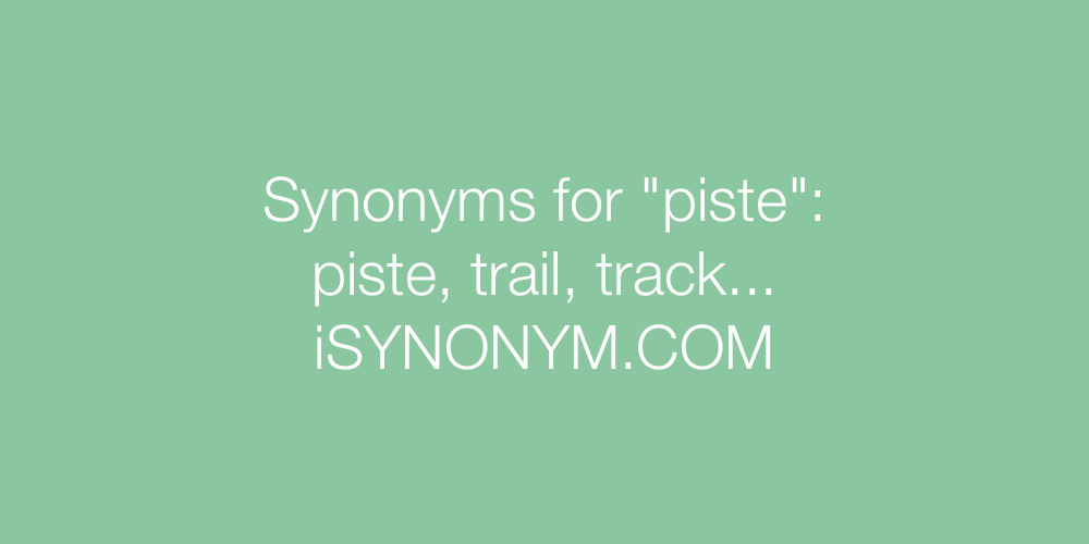 Synonyms piste