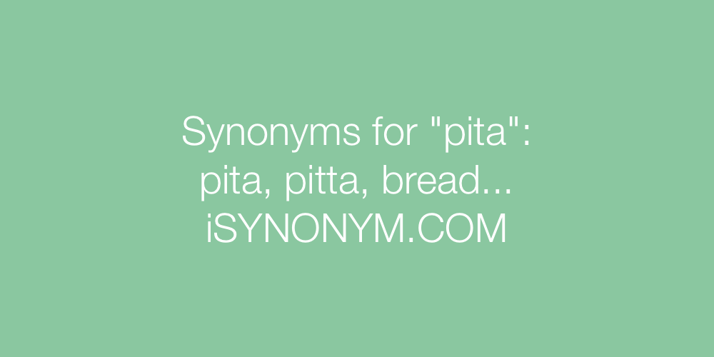 Synonyms pita