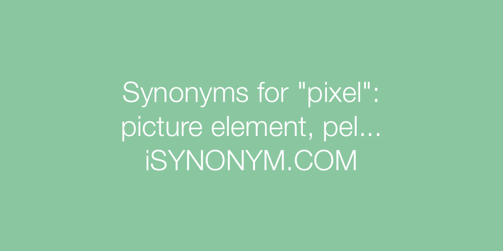 Synonyms pixel