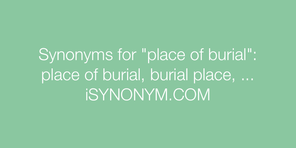 Synonyms place of burial