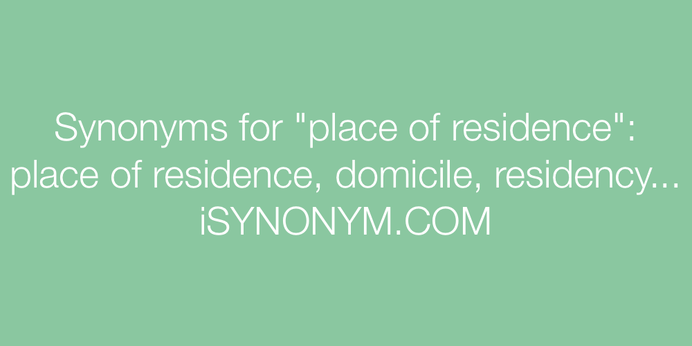 Synonyms place of residence