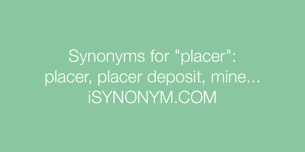 Synonyms placer