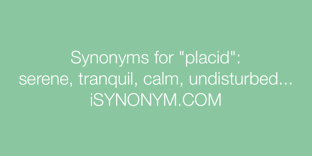Synonyms placid
