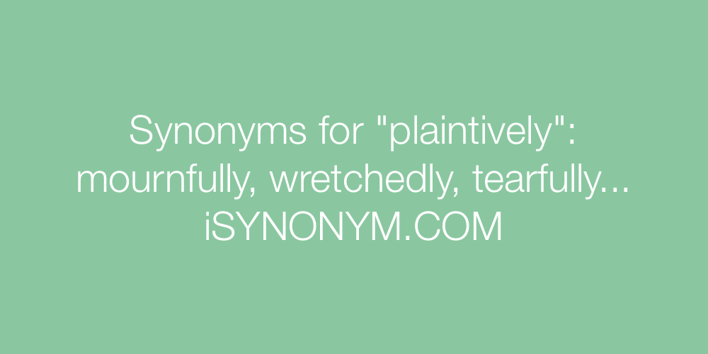 Synonyms plaintively