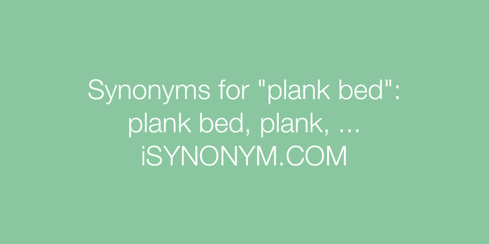 Synonyms plank bed