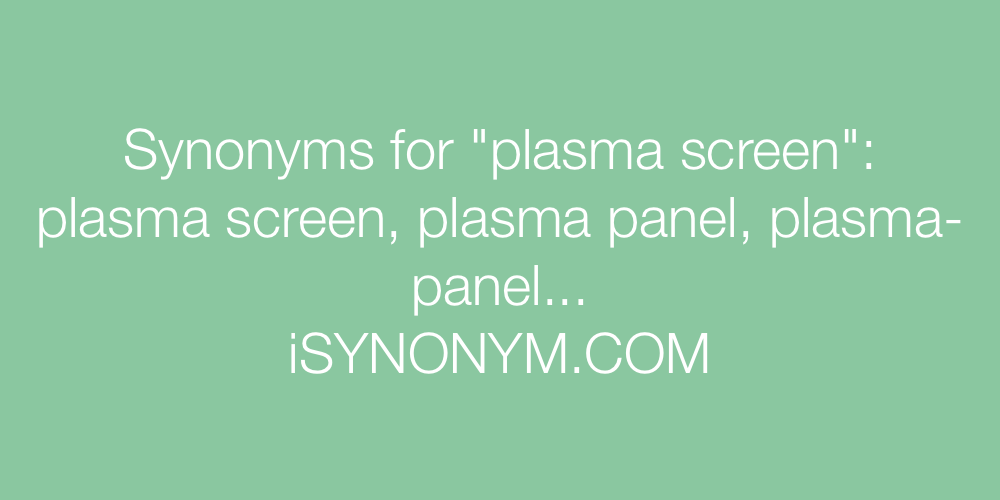 Synonyms plasma screen