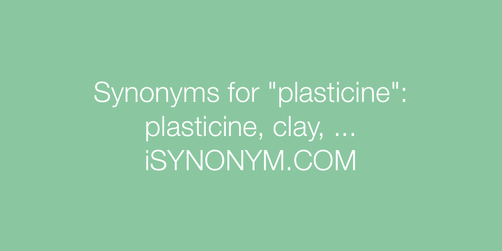 Synonyms plasticine