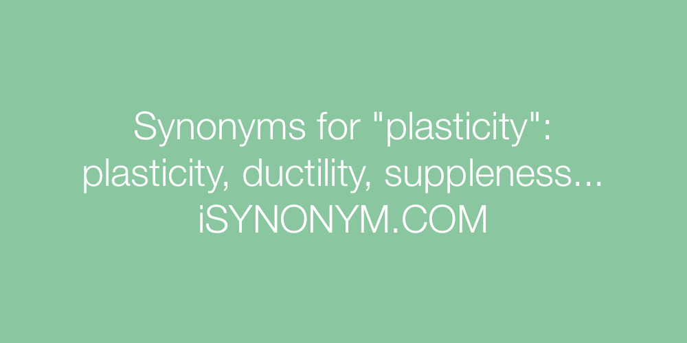 Synonyms plasticity