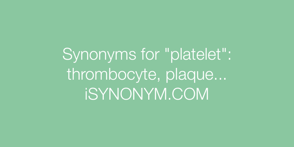 Synonyms platelet