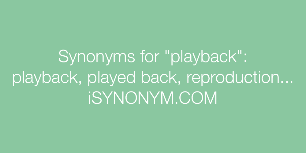 Synonyms playback
