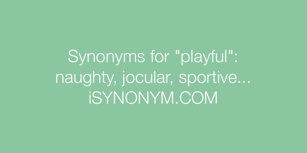 Synonyms playful