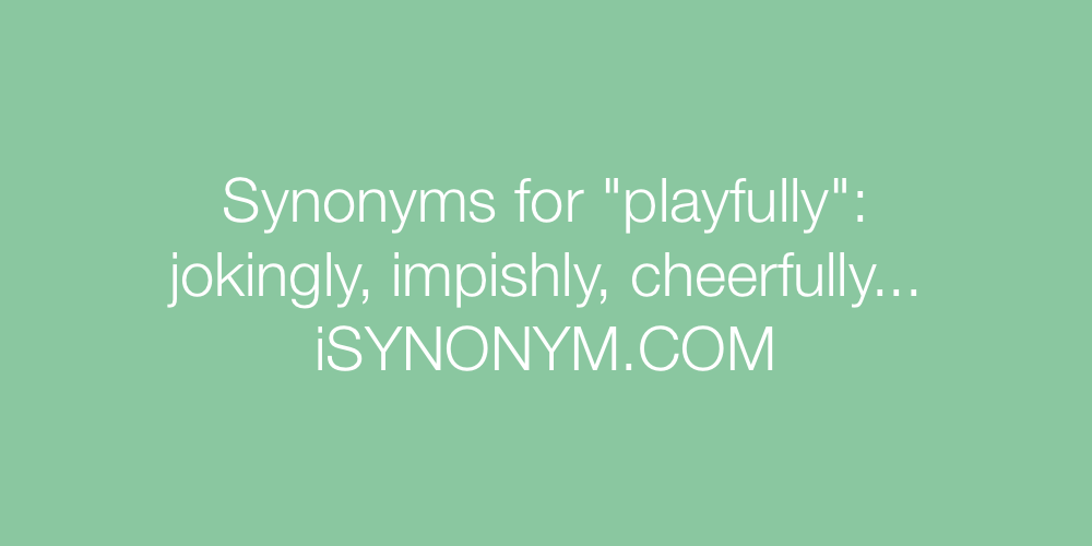 Synonyms playfully