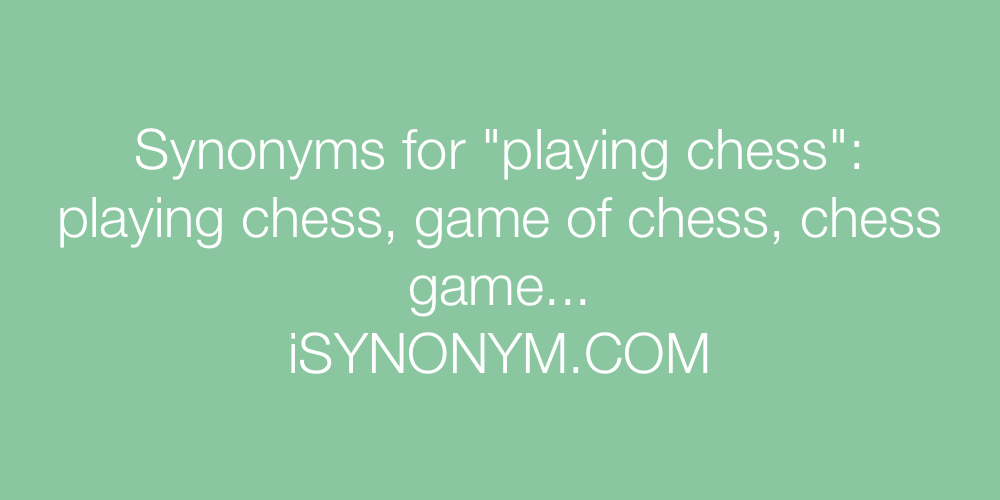 Synonyms playing chess