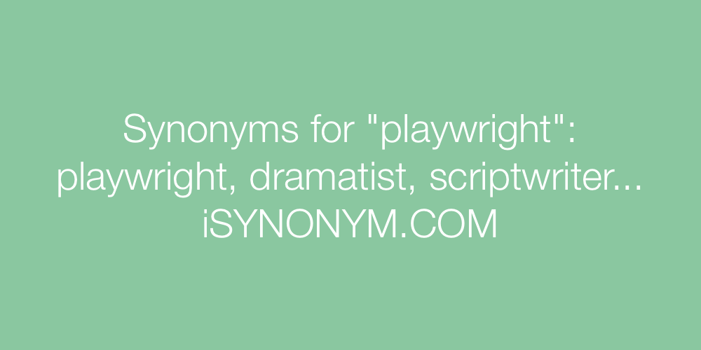Synonyms playwright