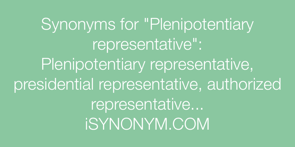Synonyms Plenipotentiary representative