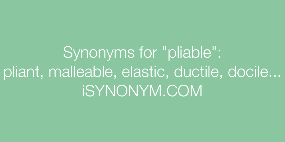 Synonyms pliable