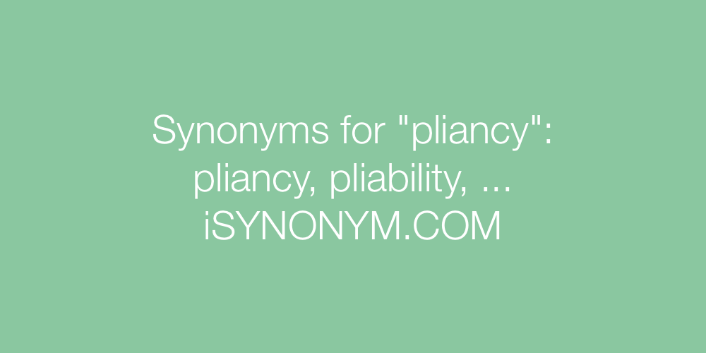 Synonyms pliancy